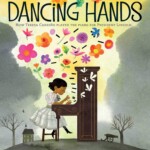 Book Review of Dancing Hands by Margarita Engle and Rafael López Book cover of Dancing Hands by Margarita Engle and Rafael López